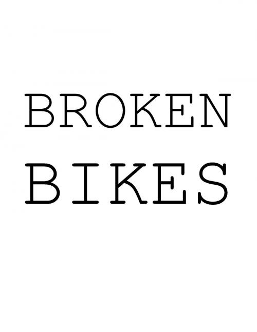 Cover of the book Broken Bikes by Tom De Toys, Books on Demand