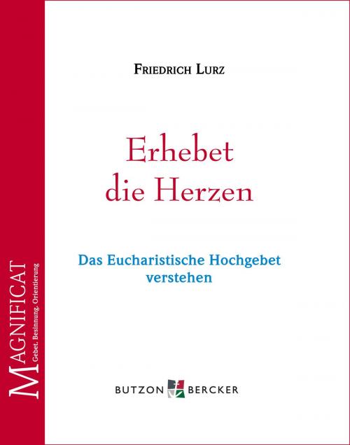 Cover of the book Erhebet die Herzen by Friedrich Lurz, Butzon & Bercker GmbH