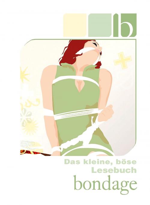 Cover of the book Das kleine, böse Lesebuch - B wie Bondage by George Clemens, Linda Freese, Theo Trödel, Lorelei Stone, Hamilkar Barkas, Andreas Müller, Carl Stephenson Verlag
