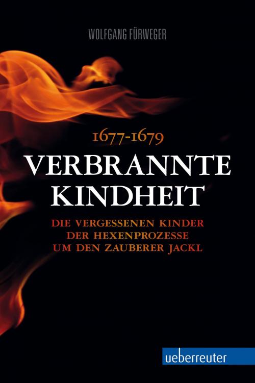 Cover of the book Verbrannte Kindheit by Wolfgang Fürweger, Carl Ueberreuter Verlag GmbH