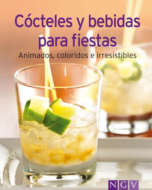 Cover of the book Cócteles y bebidas para fiestas by , Naumann & Göbel Verlag