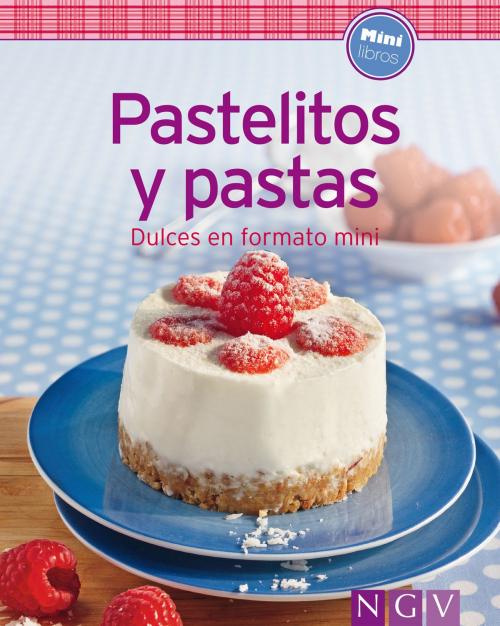 Cover of the book Pastelitos y pastas by , Naumann & Göbel Verlag