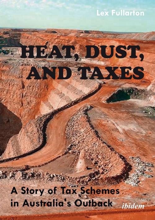Cover of the book Heat, Dust, and Taxes: by Lex Fullarton, ibidem