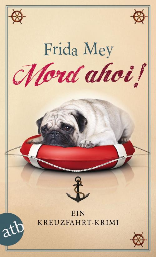 Cover of the book Mord ahoi! by Frida Mey, Aufbau Digital