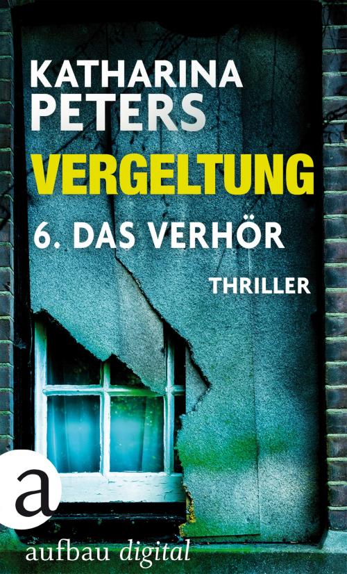 Cover of the book Vergeltung - Folge 6 by Katharina Peters, Aufbau Digital