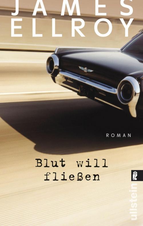 Cover of the book Blut will fließen by James Ellroy, Ullstein Ebooks