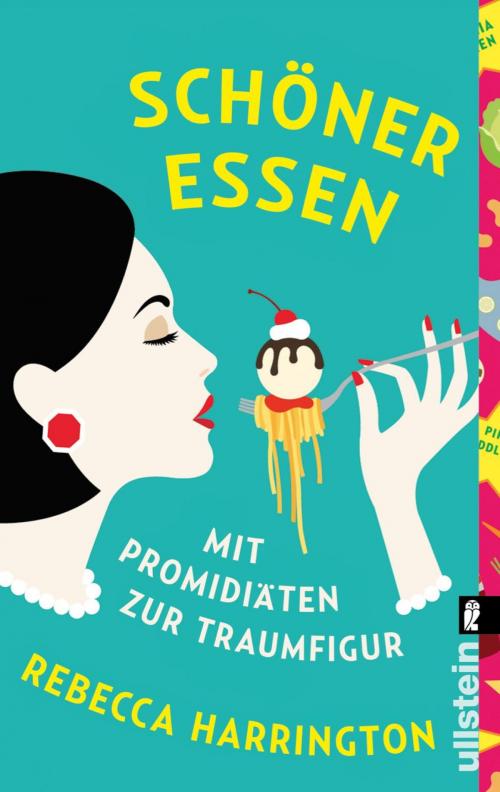 Cover of the book Schöner essen by Rebecca Harrington, Ullstein Ebooks