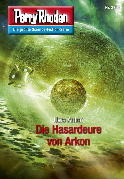 Cover of the book Perry Rhodan 2791: Die Hasardeure von Arkon by Uwe Anton, Perry Rhodan digital