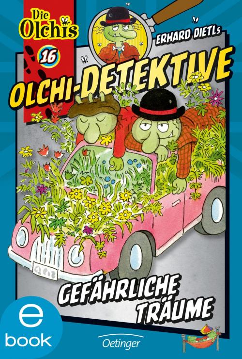 Cover of the book Olchi-Detektive. Gefährliche Träume by Erhard Dietl, Barbara Iland-Olschewski, Verlag Friedrich Oetinger