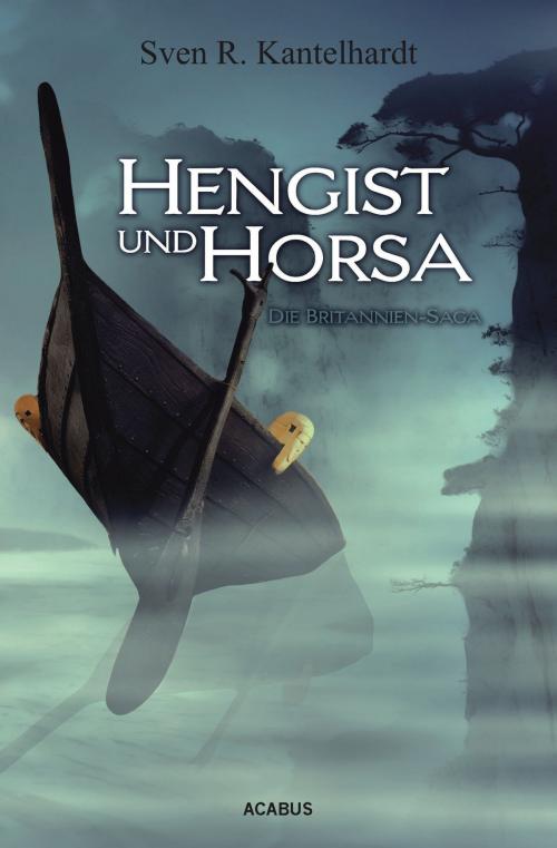 Cover of the book Hengist und Horsa. Die Britannien-Saga by Sven R. Kantelhardt, Acabus Verlag