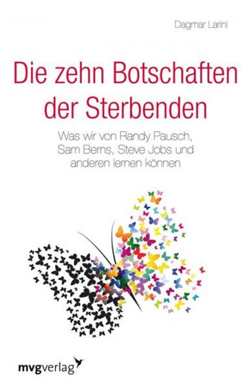 Cover of the book Die zehn Botschaften der Sterbenden by Dagmar Larini, mvg Verlag