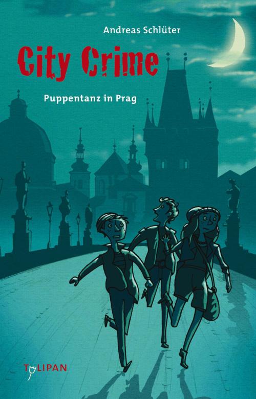 Cover of the book City Crime - Puppentanz in Prag by Andreas Schlüter, Tulipan Verlag