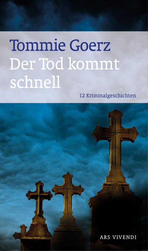 Cover of the book Der Tod kommt schnell (eBook) by Tommie Goerz, ars vivendi Verlag