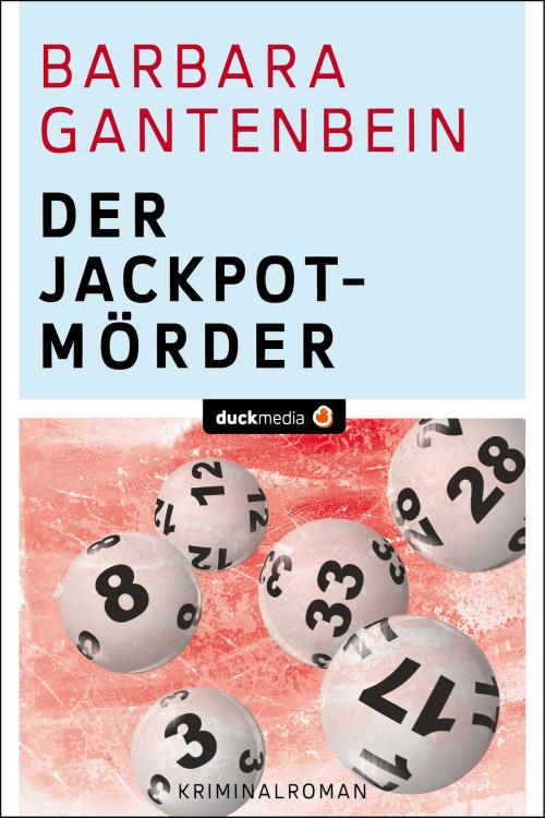 Cover of the book Der Jackpotmörder by Barbara Gantenbein, Duck-Media