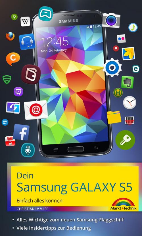 Cover of the book Dein Samsung GALAXY S5 by Christian Immler, Markt+Technik Verlag GmbH