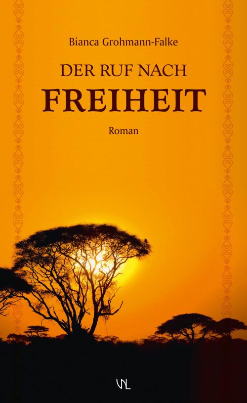 Cover of the book Der Ruf nach Freiheit by Bianca Grohmann-Falke, Verlag Neue Literatur