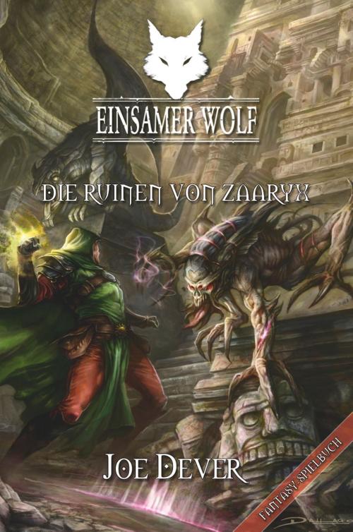 Cover of the book Einsamer Wolf 09 - Die Ruinen von Zaaryx by Joe Dever, Mantikore-Verlag