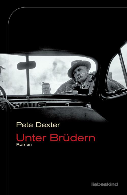 Cover of the book Unter Brüdern by Pete Dexter, Verlagsbuchhandlung Liebeskind