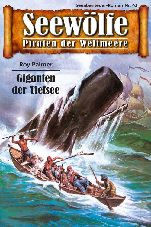 Cover of the book Seewölfe - Piraten der Weltmeere 91 by Roy Palmer, Pabel eBooks