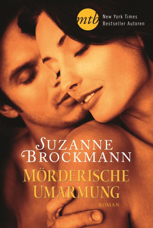 Cover of the book Mörderische Umarmung by Suzanne Brockmann, MIRA Taschenbuch