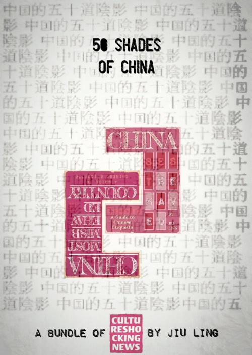 Cover of the book 50 Shades of China by Jiu Ling, Global Citizen EpubVerlag