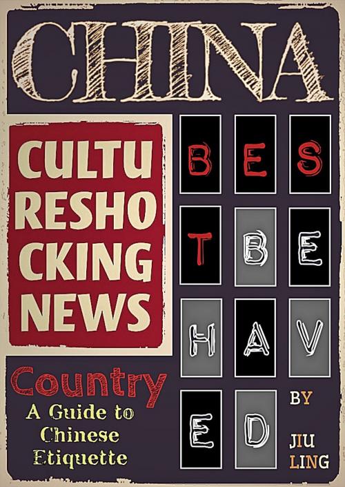 Cover of the book CHINA BEST BEHAVED COUNTRY by Jiu Ling, Global Citizen EpubVerlag