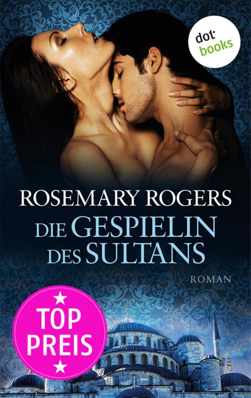 Cover of the book Die Gespielin des Sultans by Rosemary Rogers, dotbooks GmbH