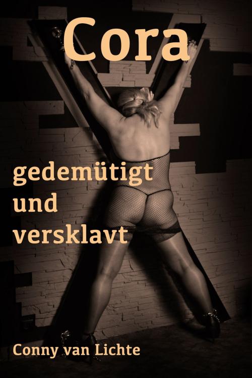 Cover of the book Cora - gedemütigt und versklavt by Conny van Lichte, Unsere Welt
