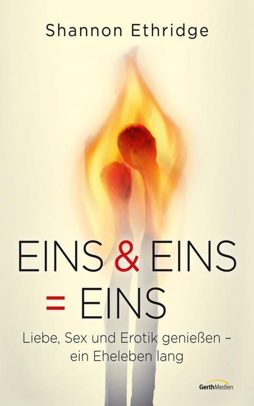 Cover of the book Eins & Eins = Eins by Shannon Ethridge, Gerth Medien