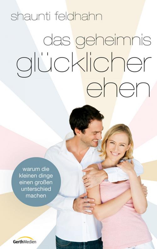 Cover of the book Das Geheimnis glücklicher Ehen by Shaunti Feldhahn, Gerth Medien