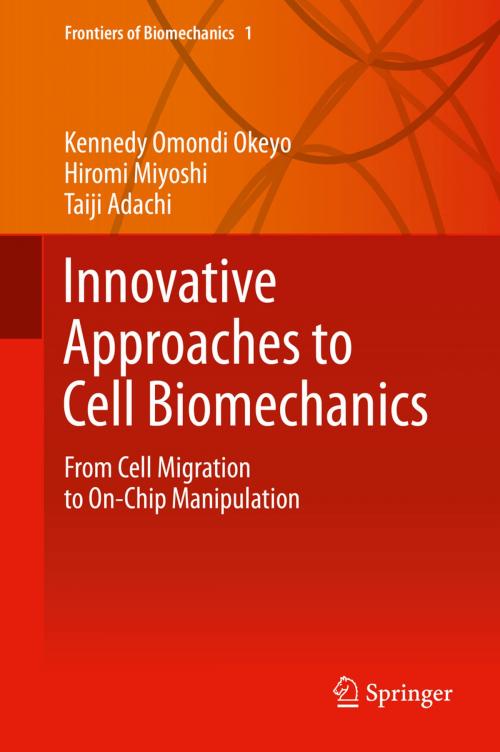 Cover of the book Innovative Approaches to Cell Biomechanics by Kennedy Omondi Okeyo, Hiromi Miyoshi, Taiji Adachi, Springer Japan