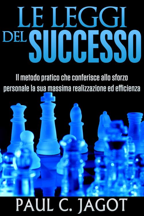 Cover of the book Le Leggi del Successo by Paul C. Jagot, David De Angelis
