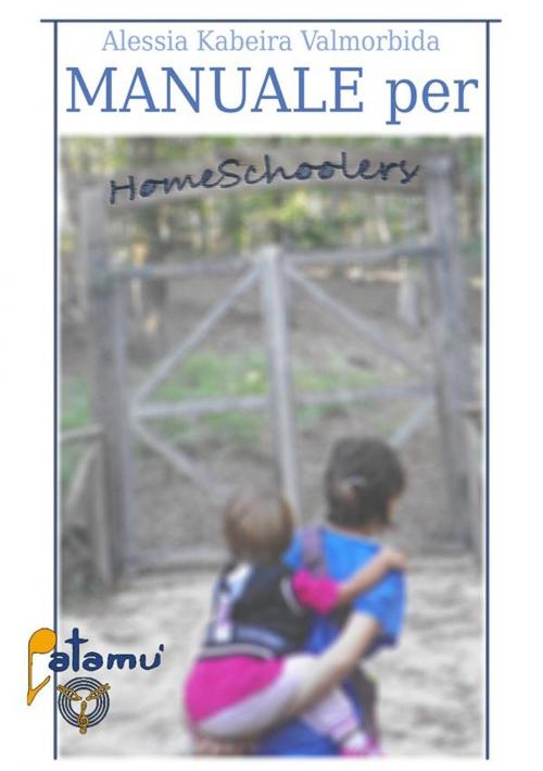 Cover of the book Manuale Per Homeschooler by Alessia Kabeira Valmorbida, Alessia Kabeira Valmorbida