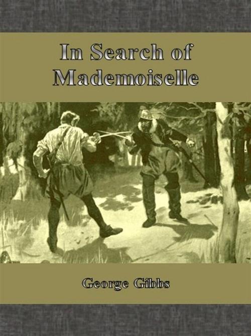 Cover of the book In Search of Mademoiselle by George Gibbs, George Gibbs