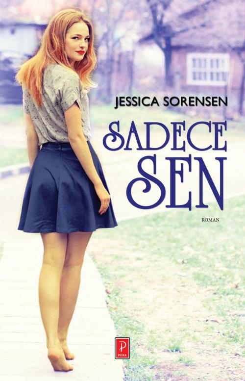 Cover of the book Sadece Sen by Jessica Sorensen, Pena Yayinlari
