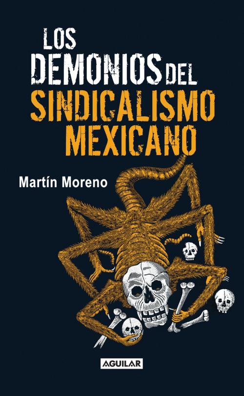 Cover of the book Los demonios del sindicalismo mexicano by Martín Moreno, Penguin Random House Grupo Editorial México