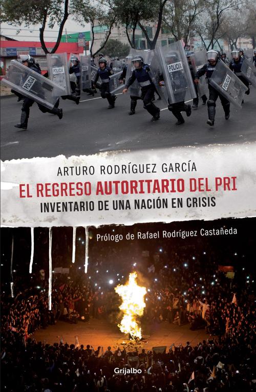 Cover of the book El regreso autoritario del PRI by Arturo Rodríguez, Penguin Random House Grupo Editorial México
