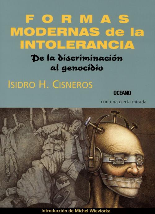 Cover of the book Formas modernas de la intolerancia by Isidro Cisneros, Océano
