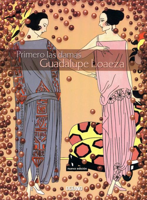 Cover of the book Primero las damas by Guadalupe Loaeza, Océano