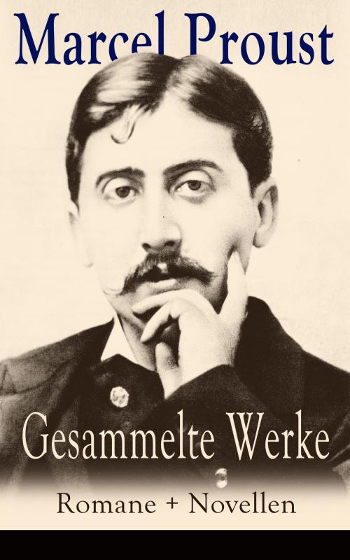 Cover of the book Gesammelte Werke: Romane + Novellen by Marcel Proust, e-artnow