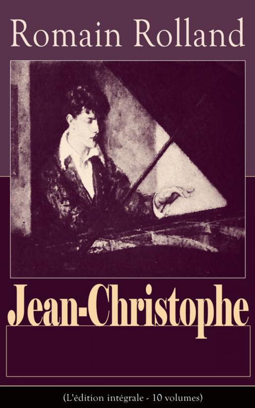 Cover of the book Jean-Christophe (L'édition intégrale - 10 volumes) by Romain  Rolland, e-artnow