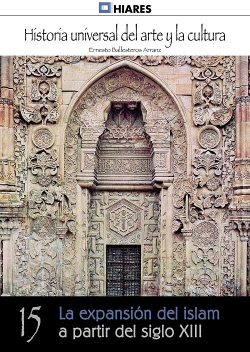Cover of the book Expansión del islam a partir del siglo XIII by Ernesto Ballesteros Arranz, Hiares