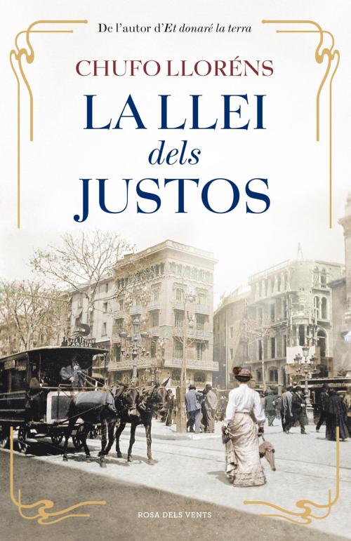 Cover of the book La llei dels justos by Chufo Lloréns, Penguin Random House Grupo Editorial España