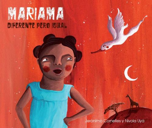 Cover of the book Mariama - diferente pero igual (Mariama - Different But Just the Same) by Jerónimo Cornelles, Cuento de Luz