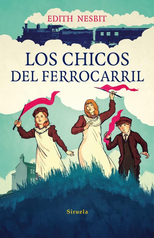 Cover of the book Los chicos del ferrocarril by Edith Nesbit, Cristina Sánchez-Andrade, Siruela