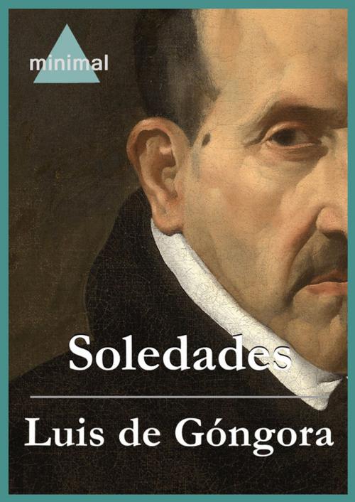 Cover of the book Soledades by Luis de  Góngora, Editorial Minimal