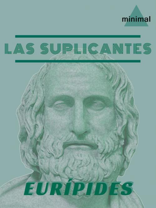 Cover of the book Las Suplicantes by Eurípides, Editorial Minimal