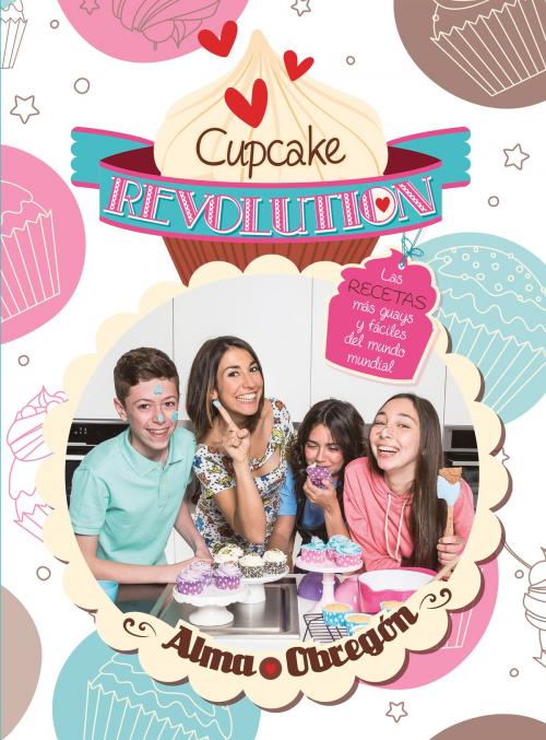 Cover of the book Cupcake Revolution by Alma Obregón, Penguin Random House Grupo Editorial España