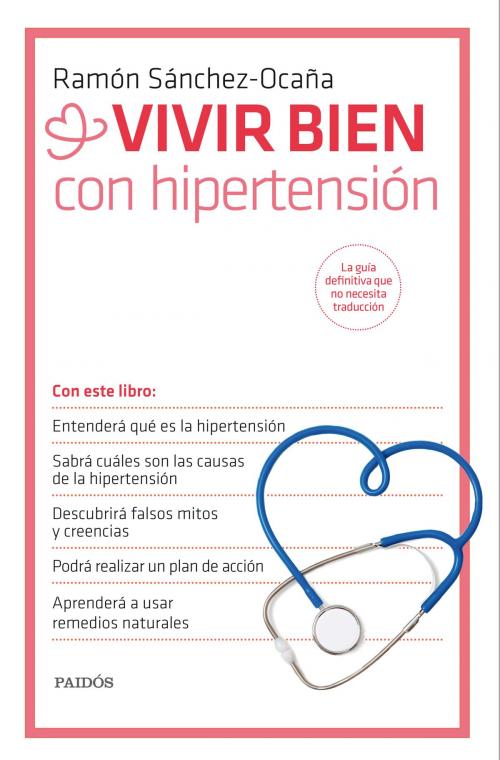 Cover of the book Vivir bien con hipertensión by Ramón Sánchez-Ocaña, Grupo Planeta