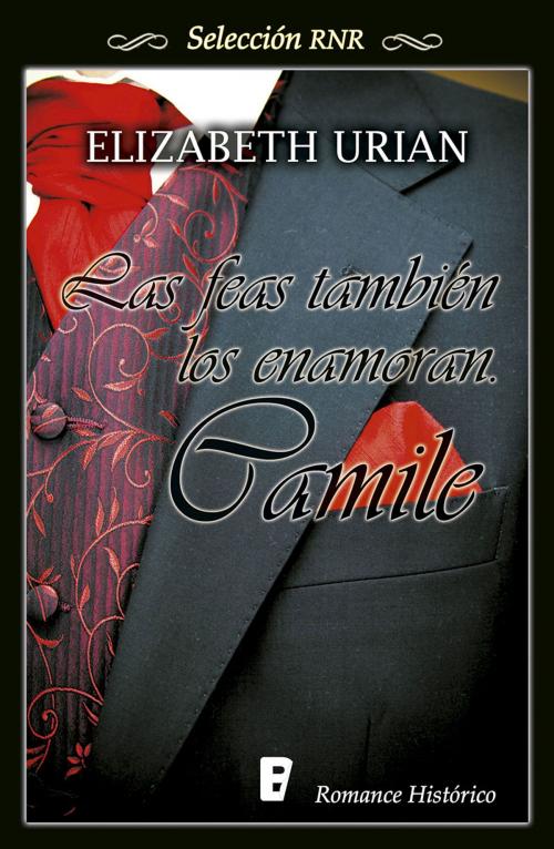 Cover of the book Camile (Las feas también los enamoran 1) by Elizabeth Urian, Penguin Random House Grupo Editorial España